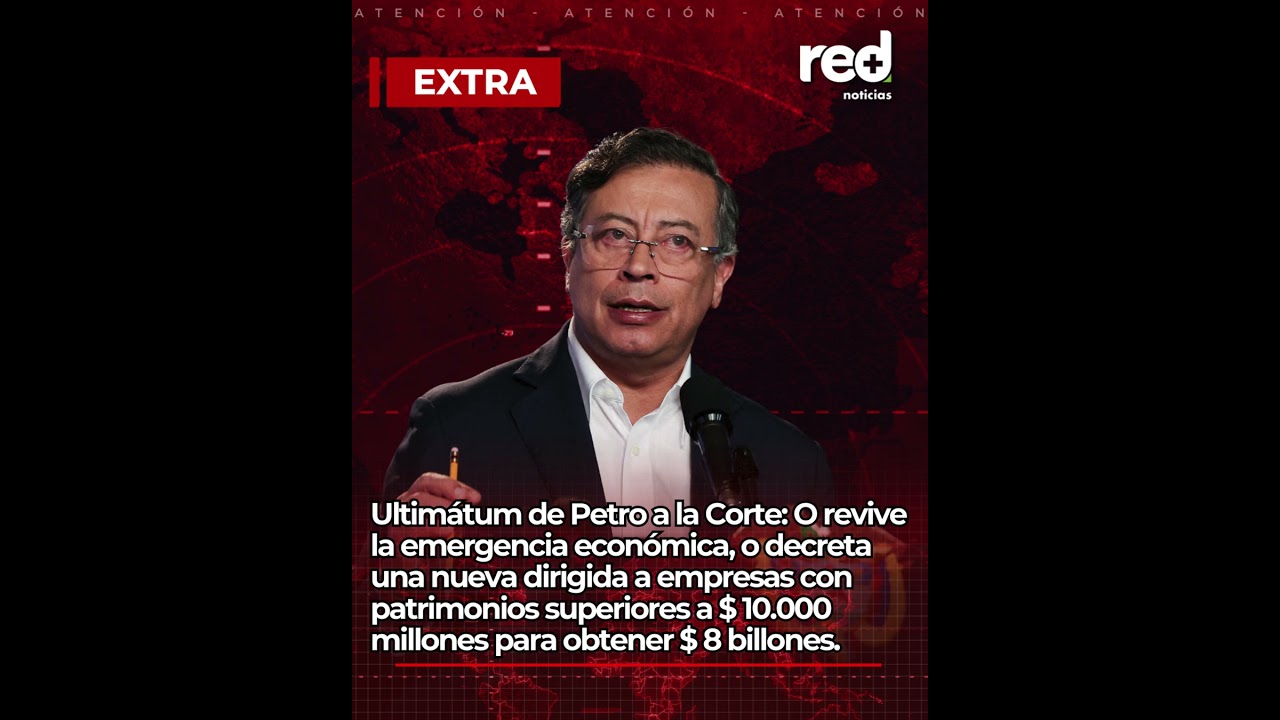 ULTIM&Aacute;TUM de Petro a la Corte: As&iacute; buscar&aacute; obtener $ 8 billones en impuestos a grandes empresas