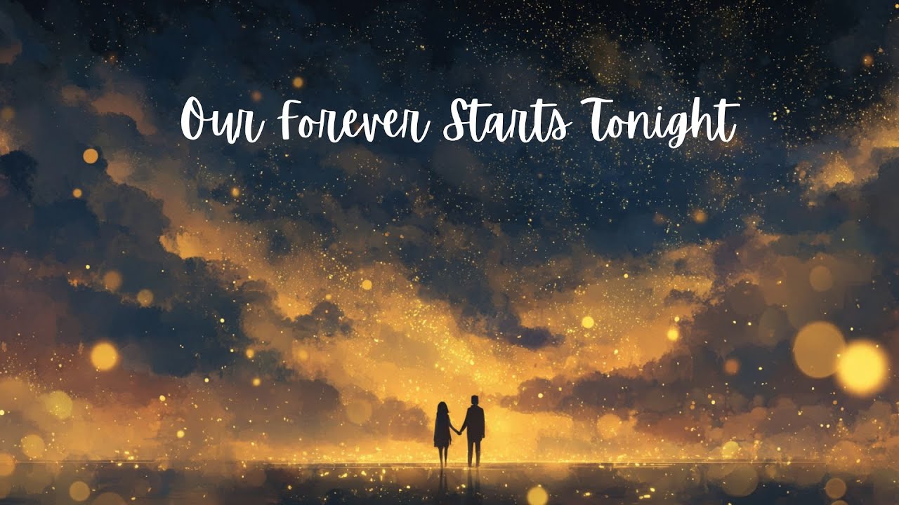 Our Forever Starts Tonight – A Romantic Promise You’ll Feel in Every Note
