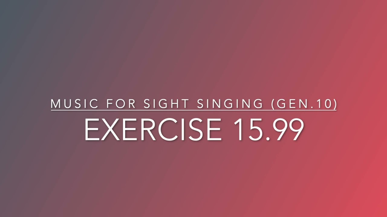 Exercise 15.99 - Music for Sight Singing
