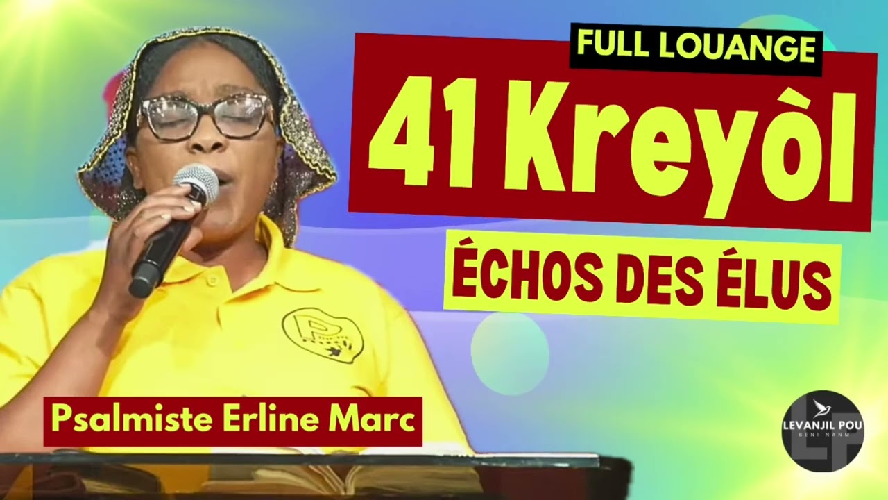 41 Kreyòl Échos des Élus FULL LOUANGE by Psalmiste Erline Marc