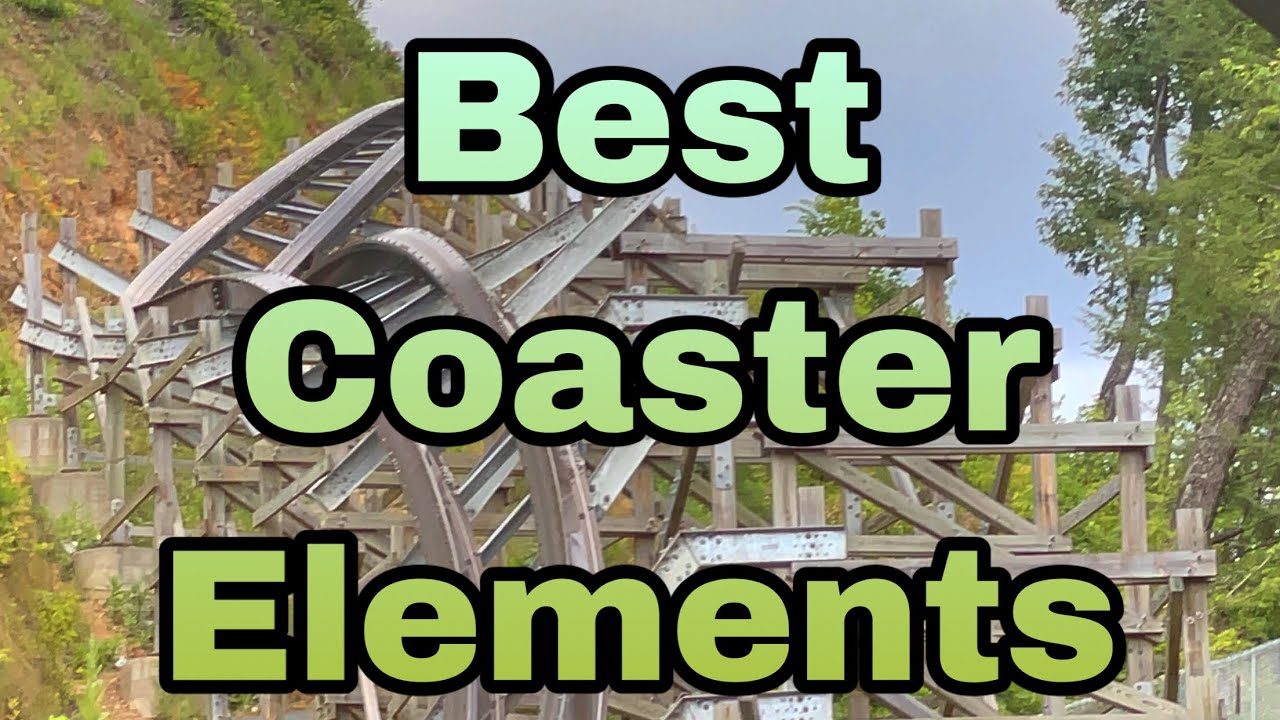 The 10 BEST Coaster Elements I&rsquo;ve Experienced (Early 2022)