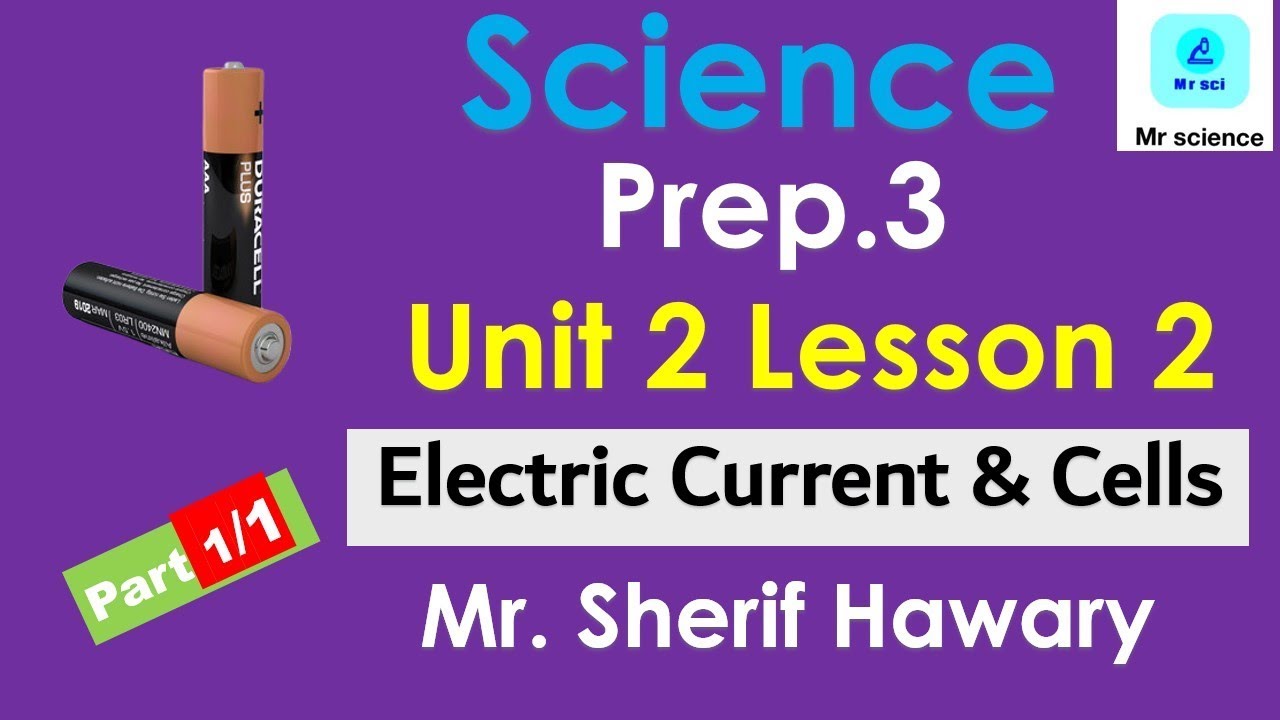 Science |  Prep.3 | Electric current & Cells | Unit 2  Lesson 2 |  2nd Term