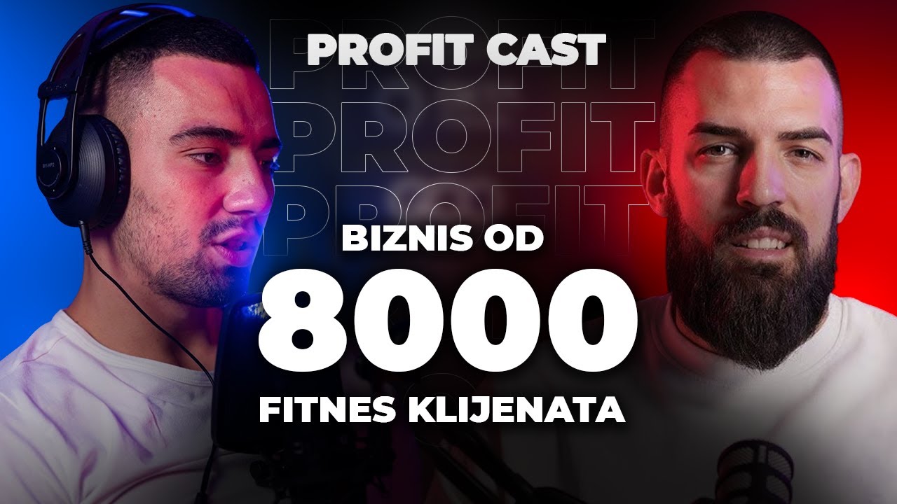 6 Godina Rada i 8000 KLIJENATA U FITNESS BIZNISU | Marko Stojanović | PROFITCAST