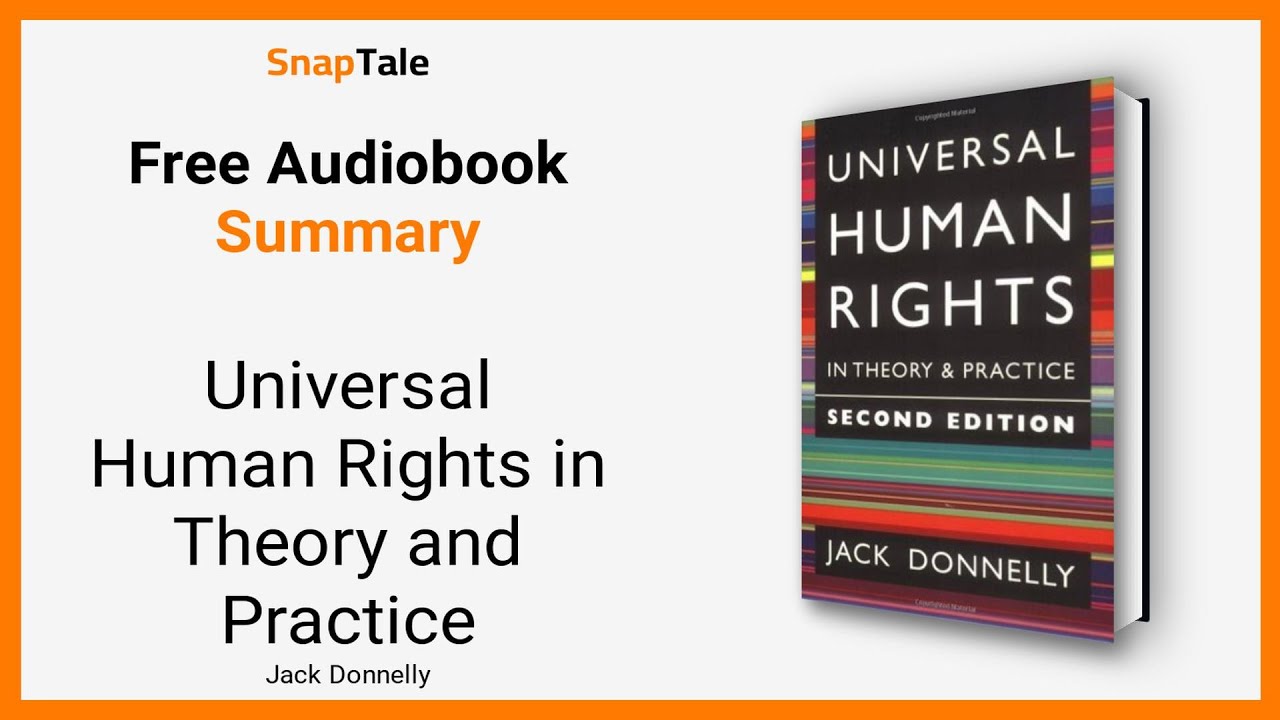 Universal Human Rights in Theory and Practice by Jack Donnelly: 8 Minute Summary