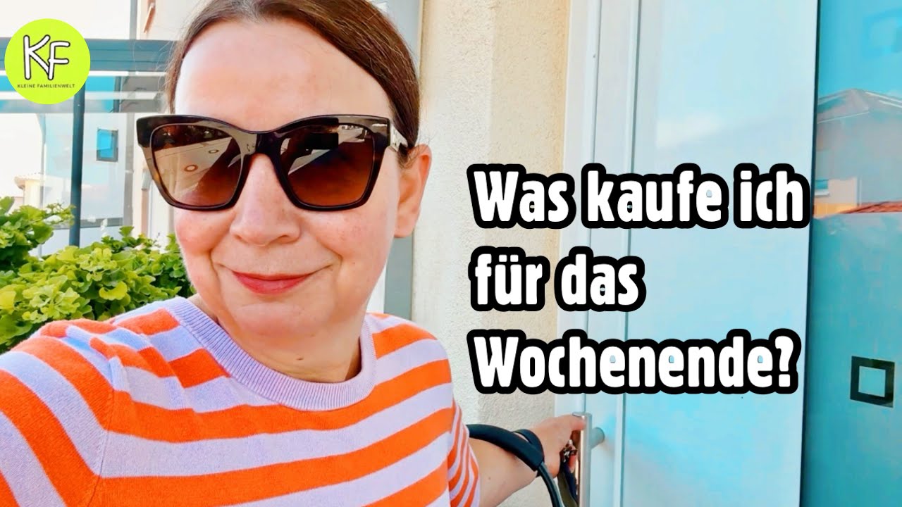 WOCHENENDEINKAUF & ALLTAG 🌸 KLEINE FAMILIENWELT by SANDRA