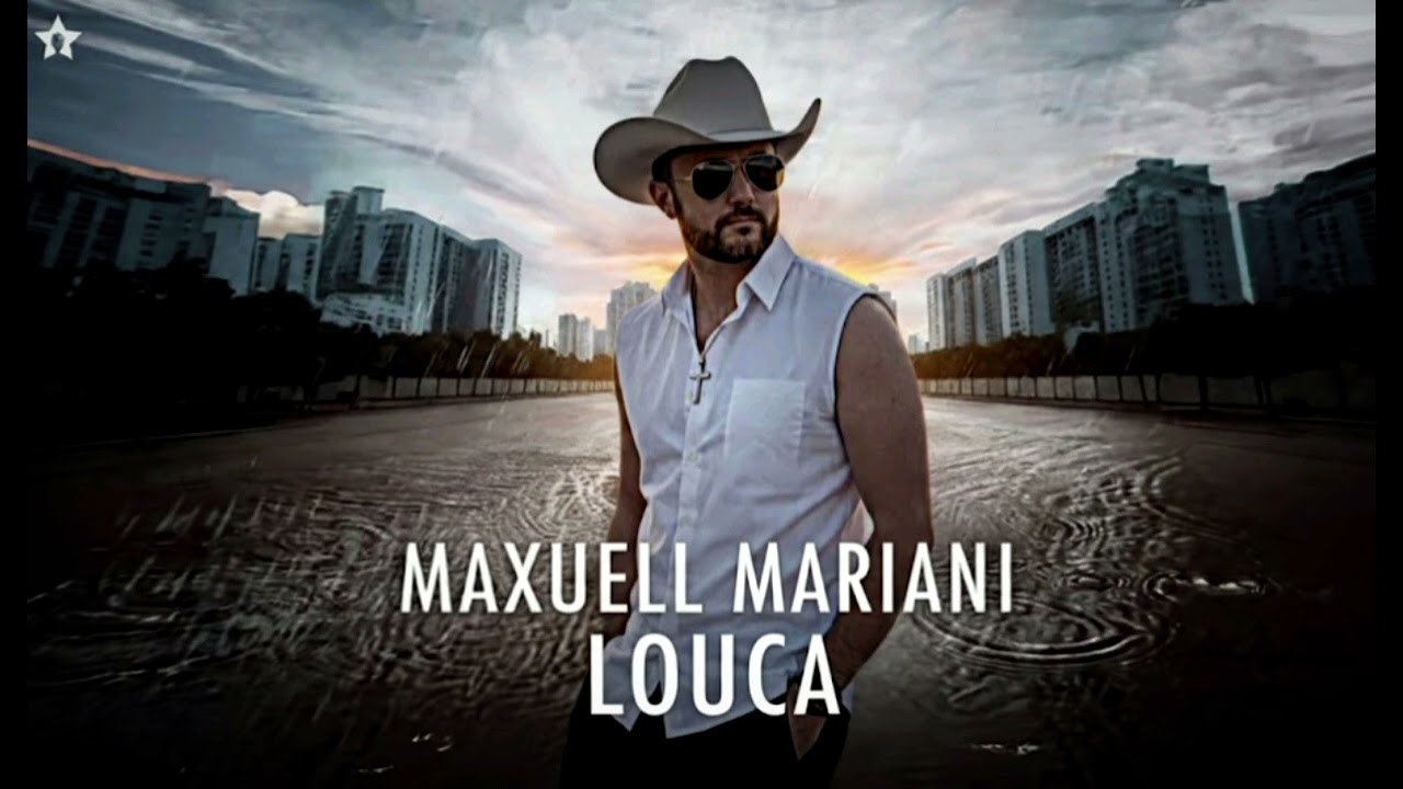 Louca - Maxuell Mariani.