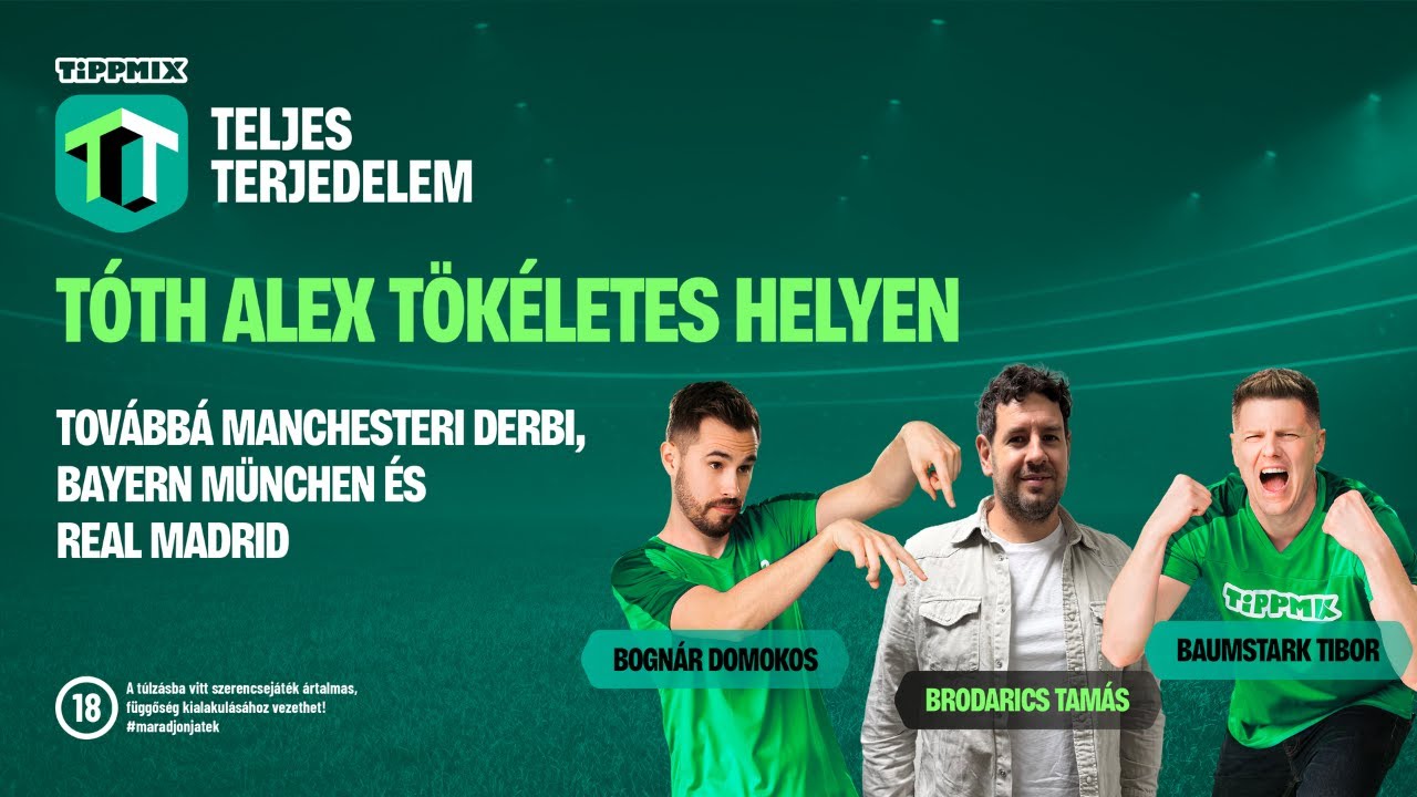 Tóth Alex tökéletes helyen - Brodarics Tamás | Man United-Man City [Tippmix Teljes Terjedelem 027]