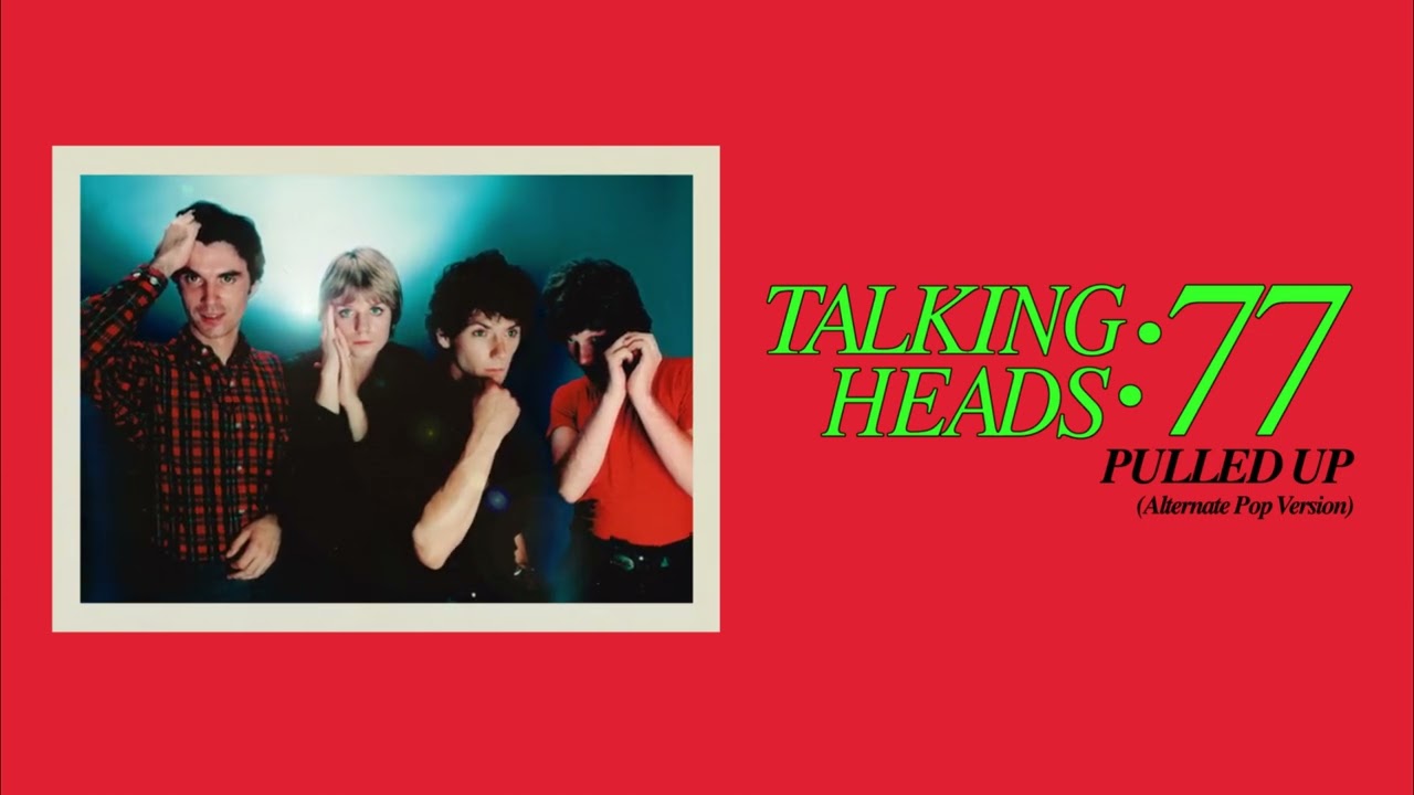 Talking Heads - Pulled Up (Alternate Pop Version) [Official Audio]