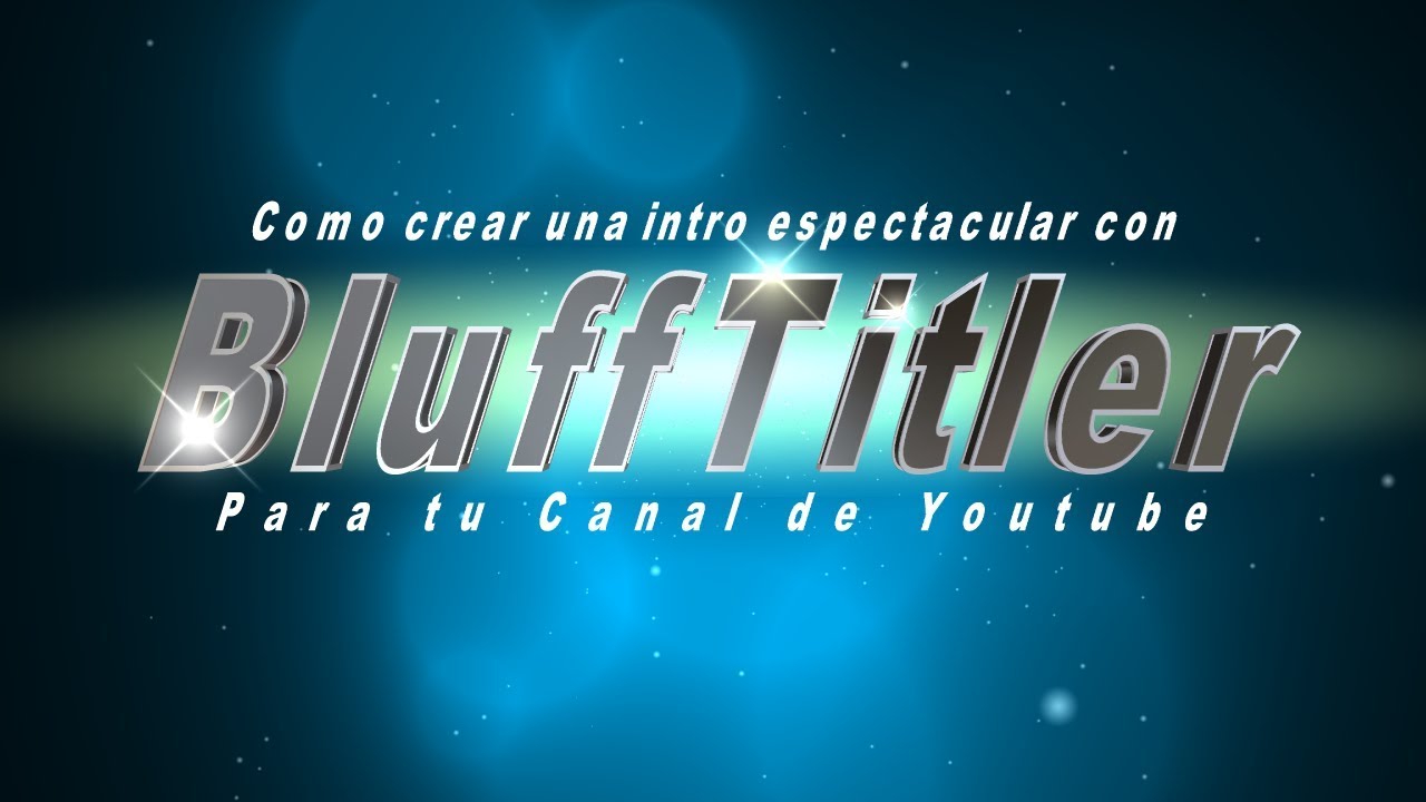 Blufftitler,crea  intros espectaculares,Capitulo 1 nivel basico