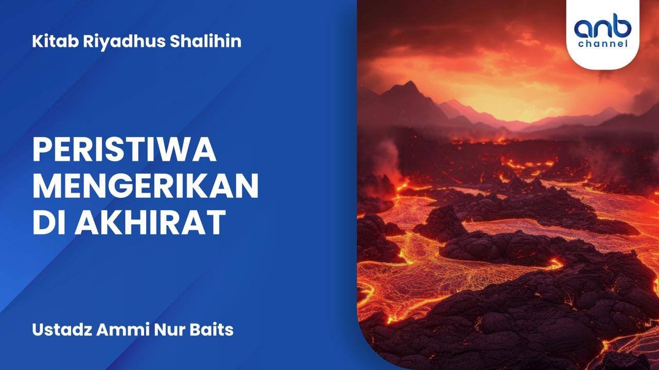 Peristiwa Mengerikan Di Akhirat | Ustadz Ammi Nur Baits