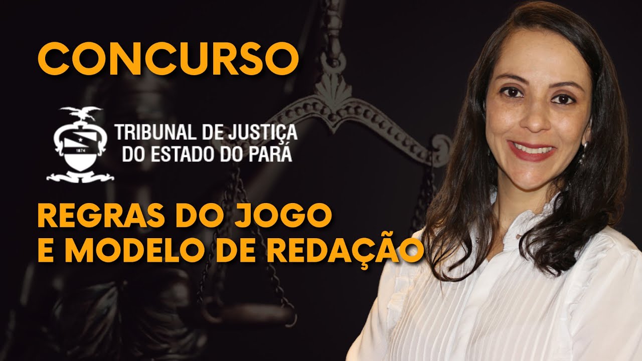 Regras do Jogo e Modelo de Reda&ccedil;&atilde;o do TJ PA