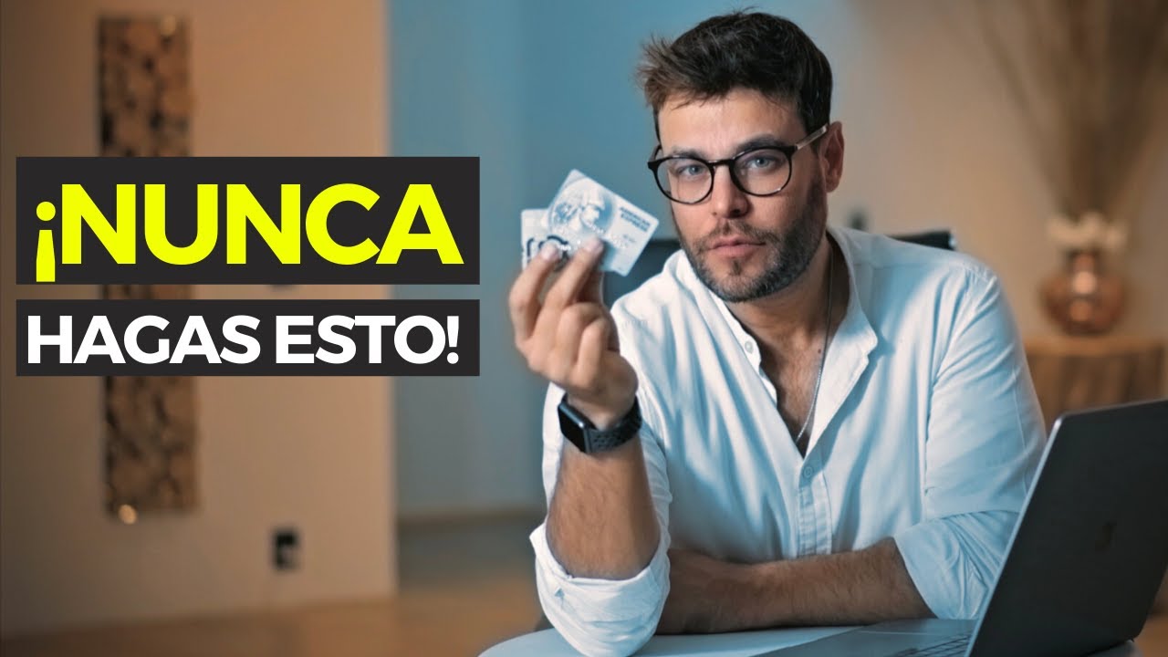 Nunca Hagas Esto con Tu Tarjeta de Crédito - 7 Claves