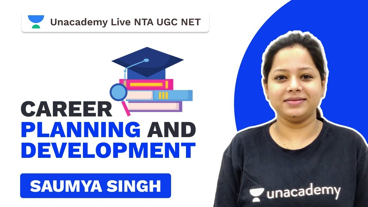 NTA UGC NET | Career Planning and Development | Saumya Singh | Unacademy