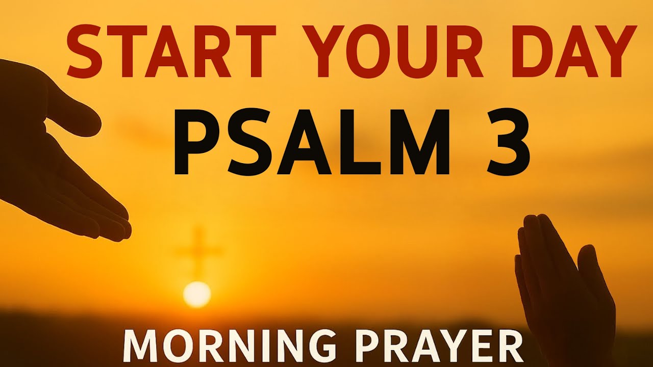 Morning Prayer With Psalm 3 | A Powerful Prayer for PEACE, PROTECTION, and REST