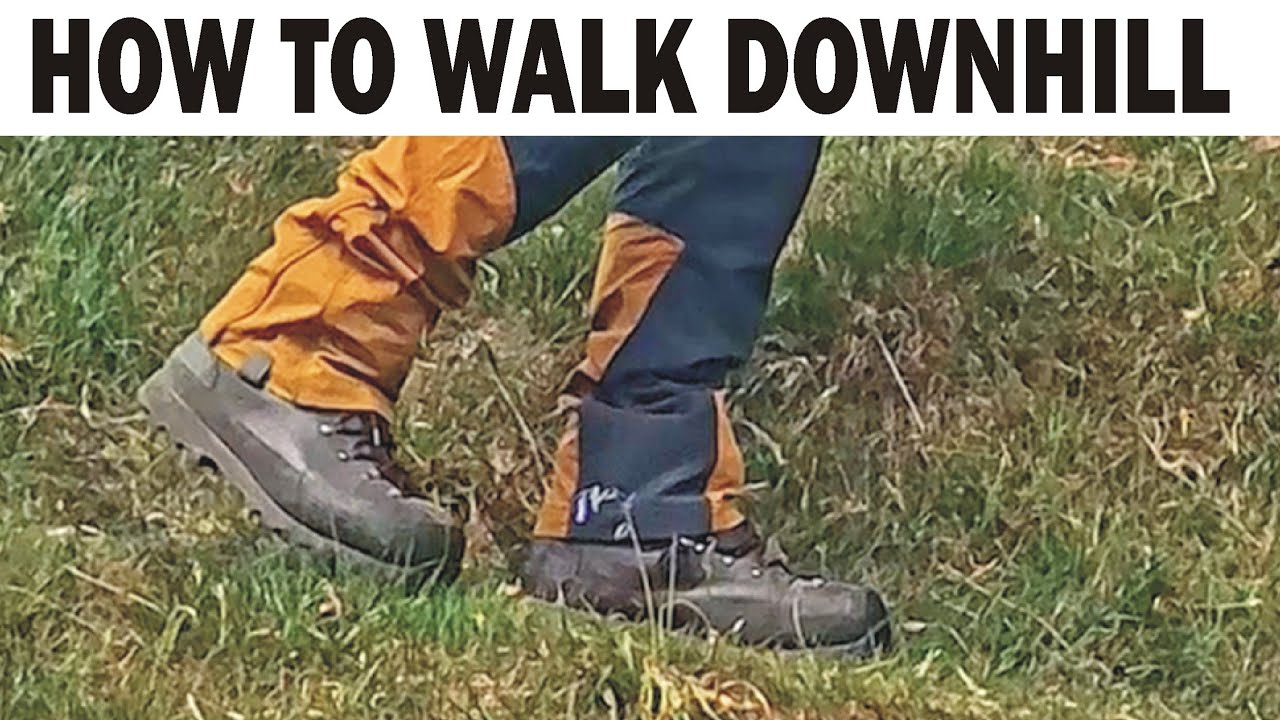 How To Walk Downhill