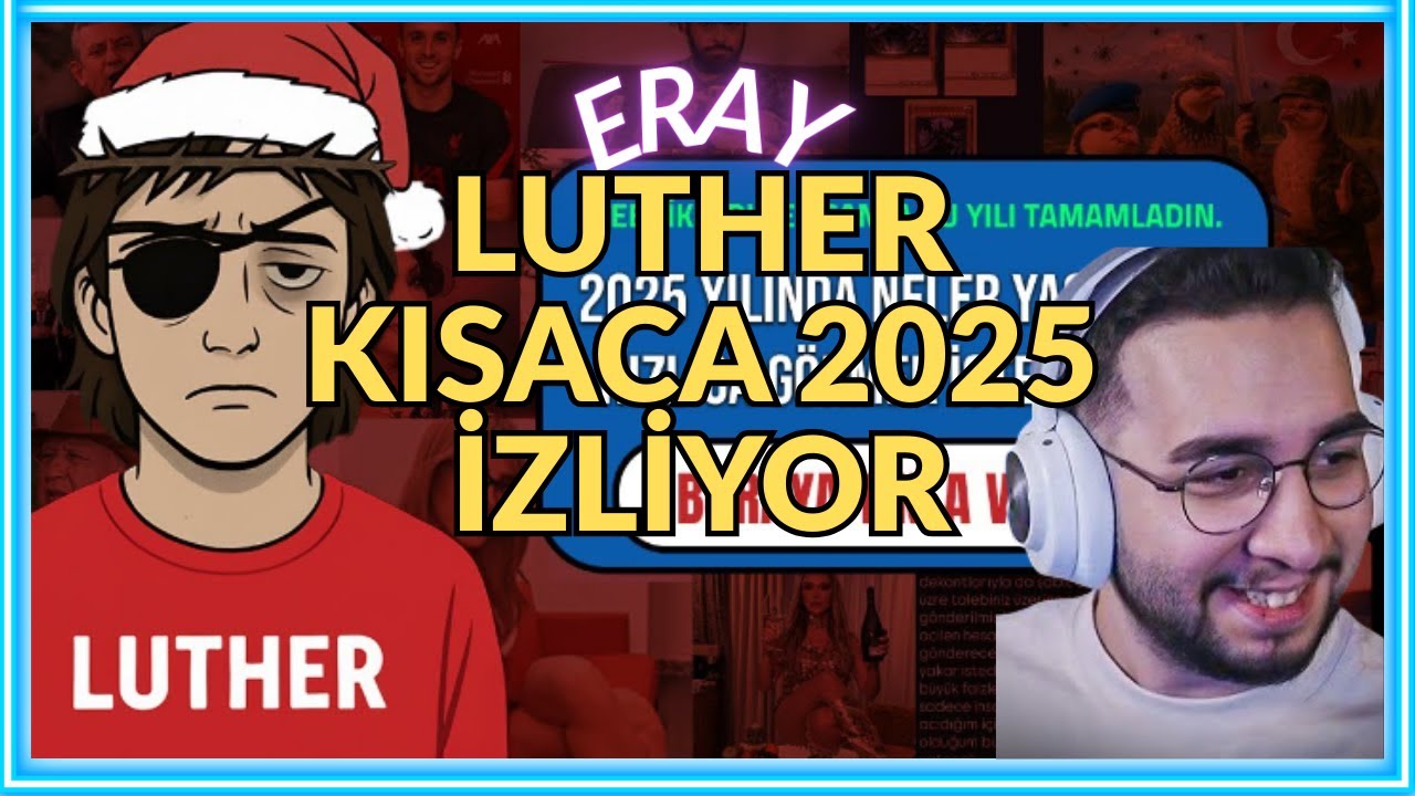 ERAY | LUTHER KISACA 2025 İZLİYOR