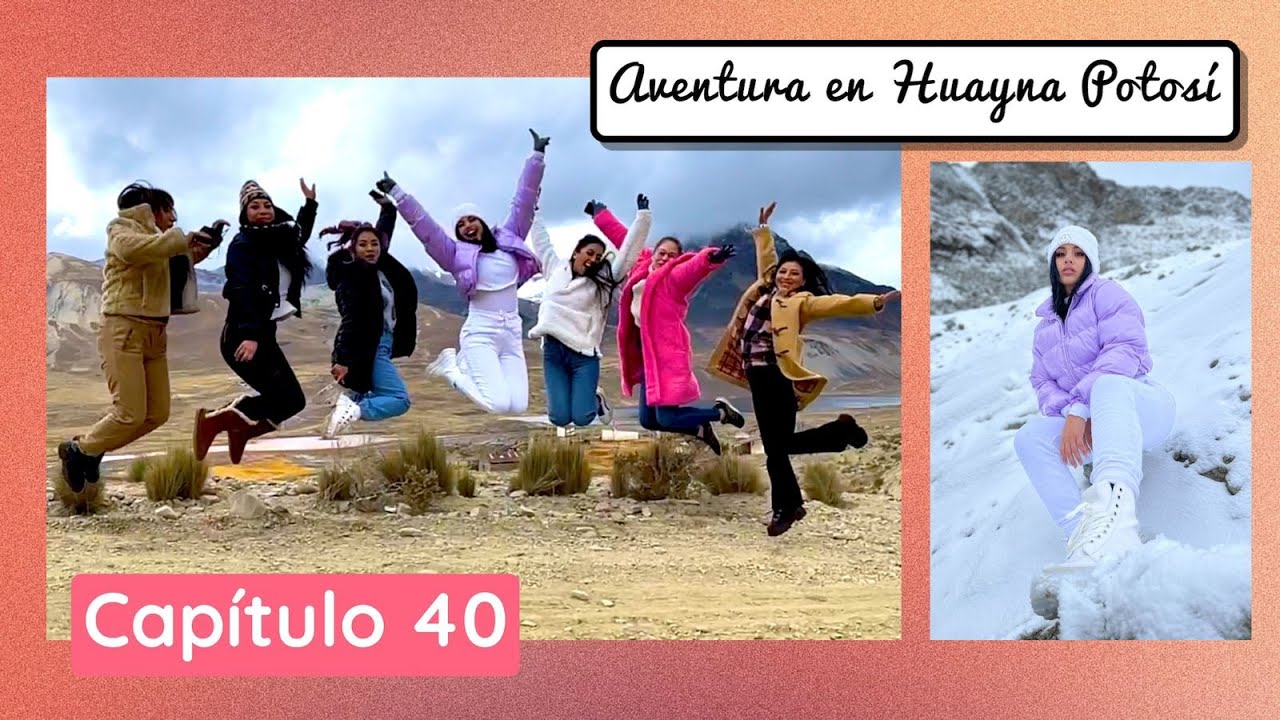 CAPITULO 40: Una aventura a mas de 6000 metros sobre el nivel del mar.