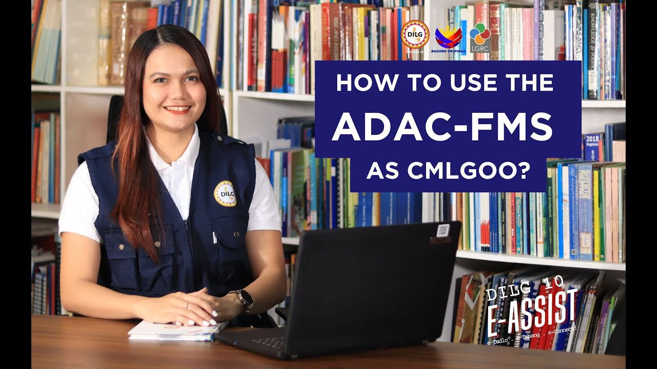 DILG 10 e-ASSIST: How to Use ADAC-FMS as CMLGOO/Validator?