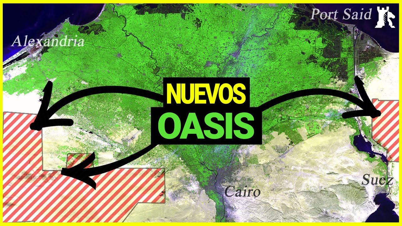 El plan de Egipto para reverdecer el desierto | Historia Geopolítica