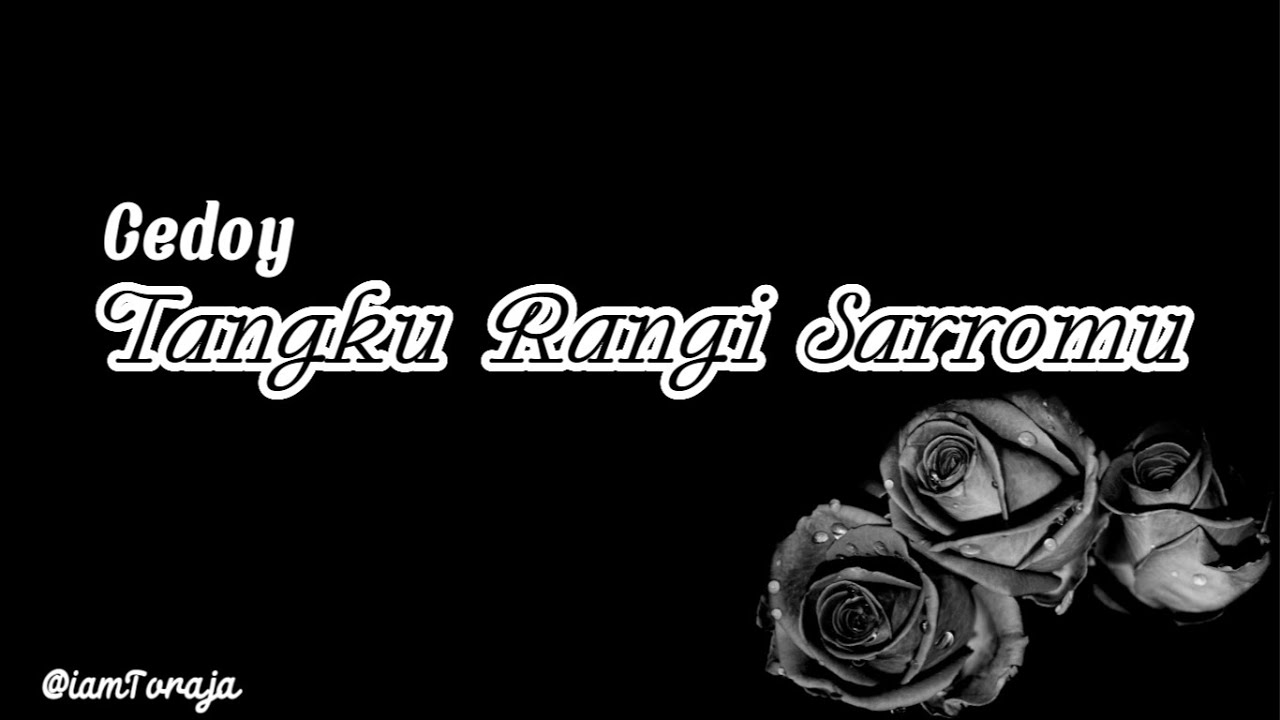 Tangku Rangi Sarromu - Cedoy | Lirik Lagu Toraja