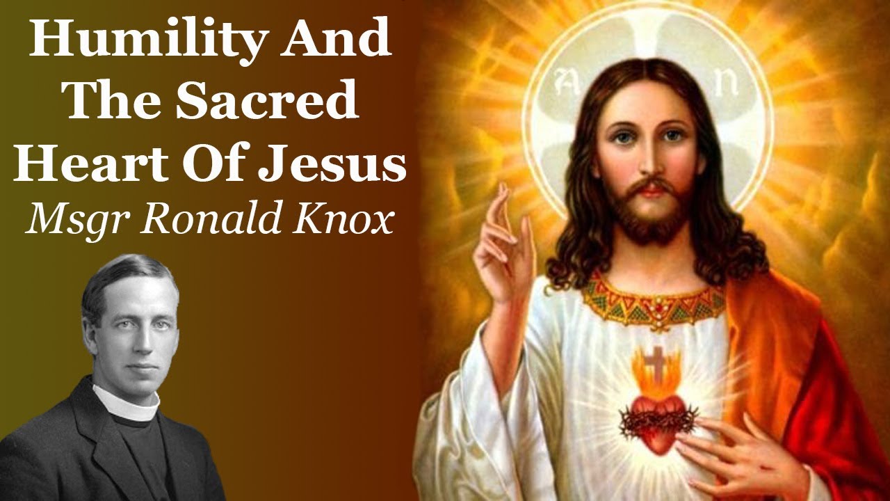 Humility And The Sacred Heart Of Jesus  | Msgr Ronald Knox