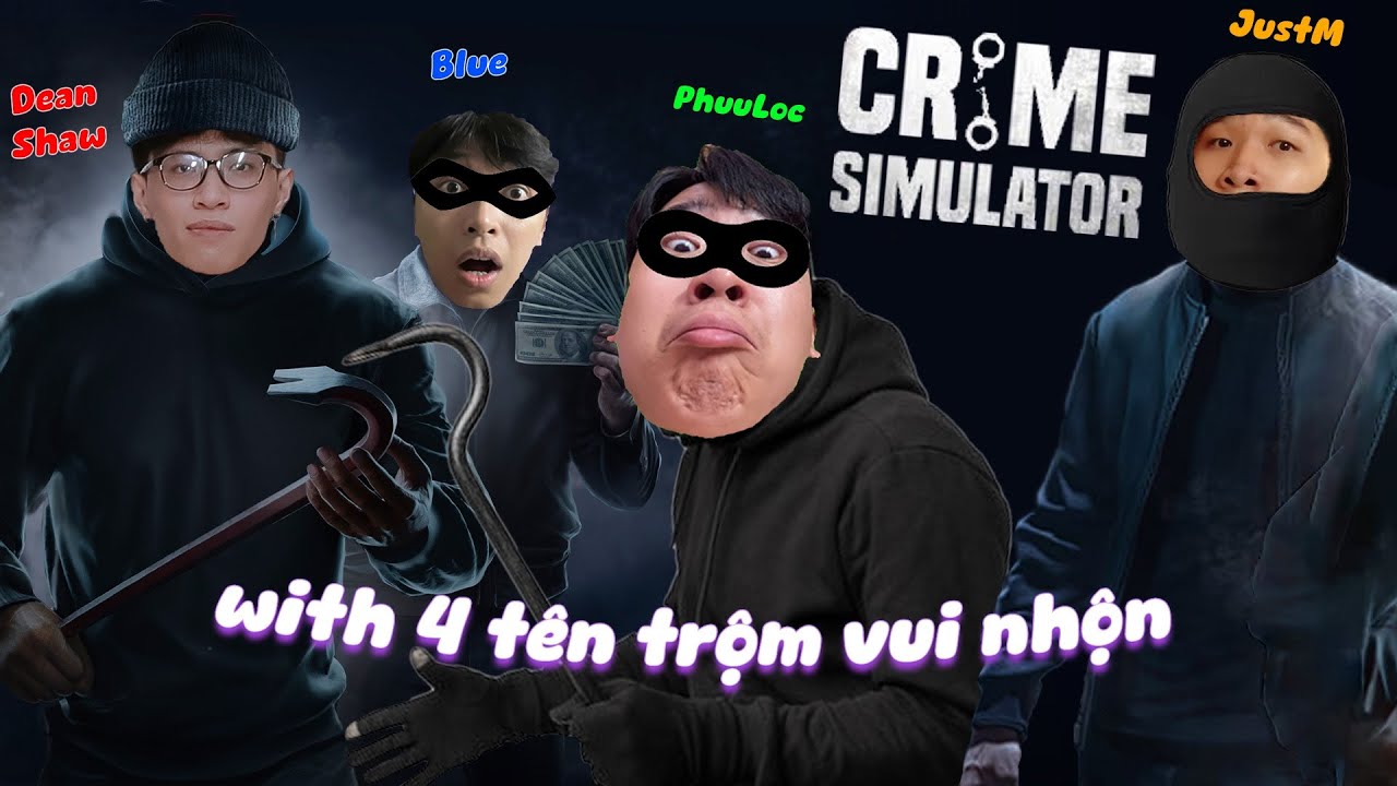 Crime Simulator cùng 4 tên trộm vui nhộn