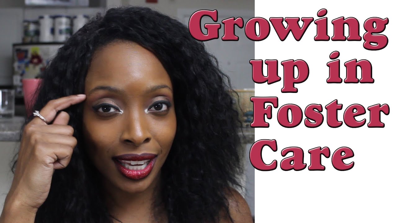 GROWING UP IN FOSTER CARE