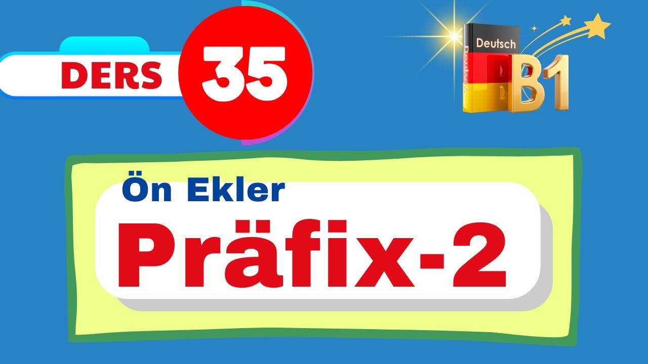 B1 ALMANCA GENEL DERSLERI I 35. Bölüm I Almanca Präfix Verben I Ön Ek Alan Fiiller-2