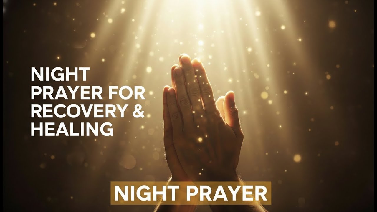 Night Prayer for Recovery and Healing