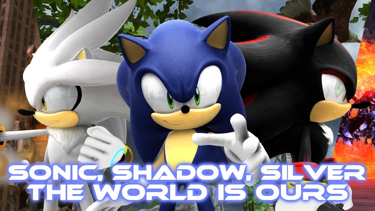 Sonic, Shadow, Silver  - The World Is Ours [With Lyrics]