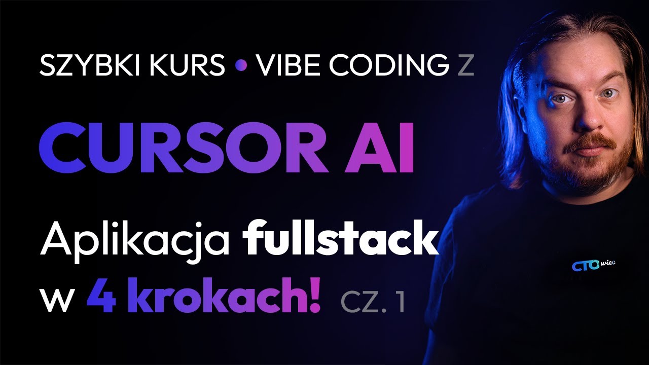Cursor AI - Kurs | Vibe Coding - fullstack'owa aplikacja z AI w 4 krokach! (cz. 1)
