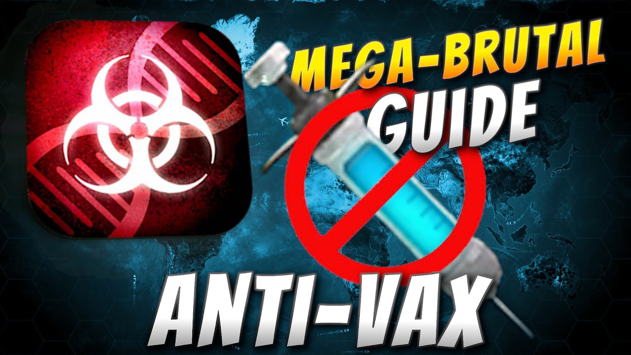Plague Inc: Official Scenarios - Anti-Vax (Mega Brutal)