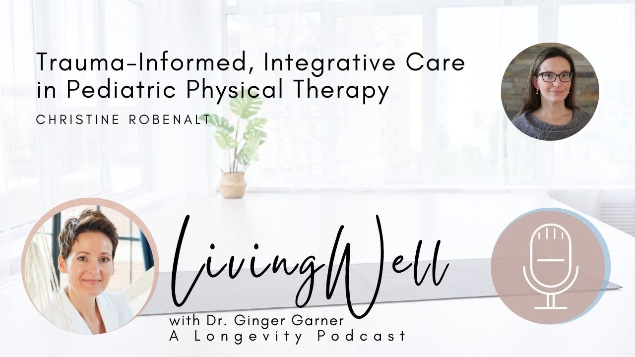Trauma-Informed, Integrative Care in Pediatric Physical Therapy