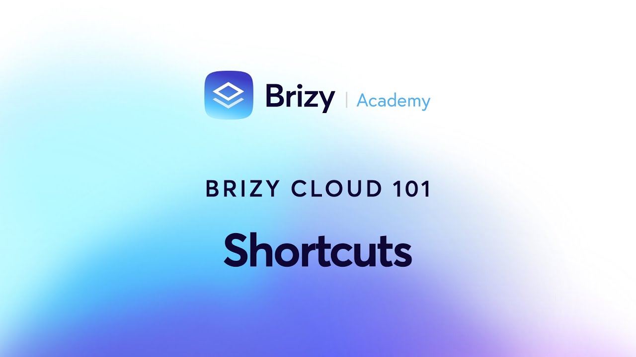Shortcuts are a great way to speed up your workflow | Brizy Cloud 101 | Lesson 39