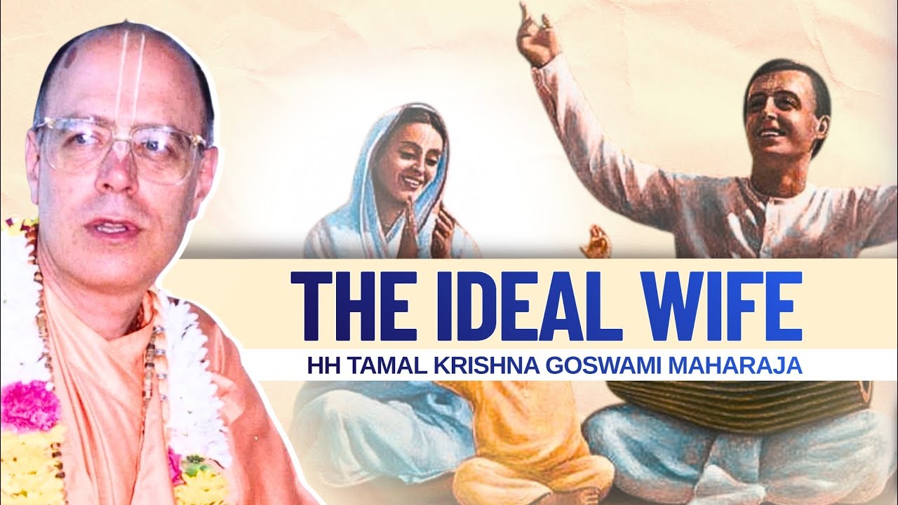 The Ideal Wife || HH Tamal Krishna Goswami Maharaja ||  SB 4.13.12