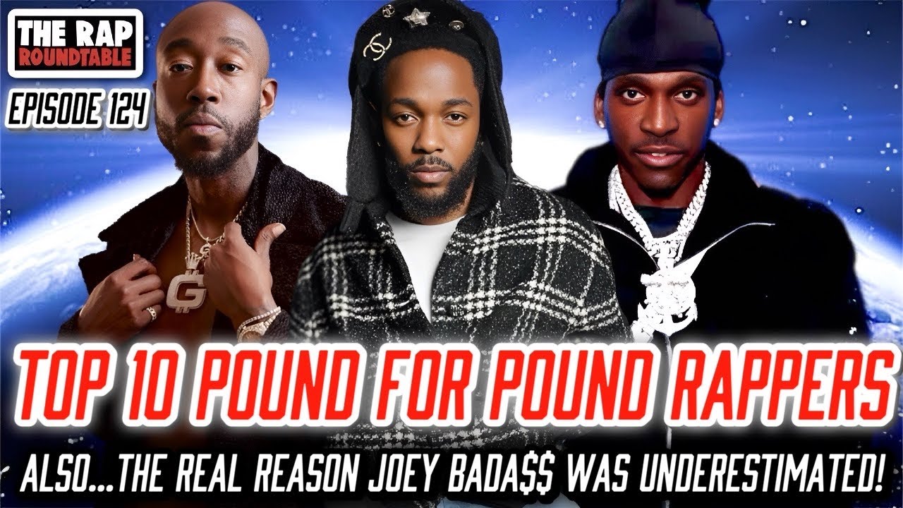 Ep 124 | Who Are The Top 10 Pound For Pound Rappers Right Now? | The West Underestimated Joey Bada$$