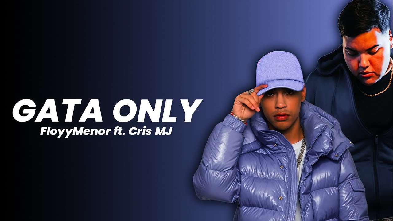 FloyyMenor - GATA ONLY ft. Cris MJ (Letra/Lyrics)