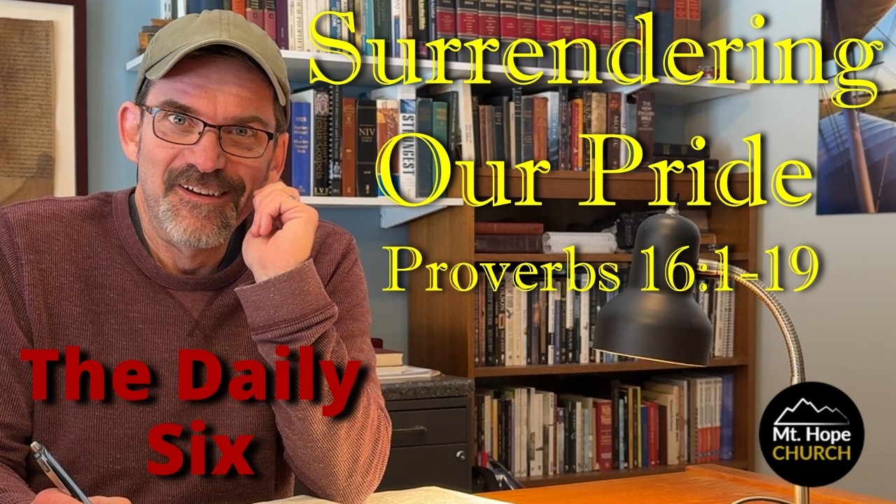 Surrendering Our Pride - Proverbs 16:1-19