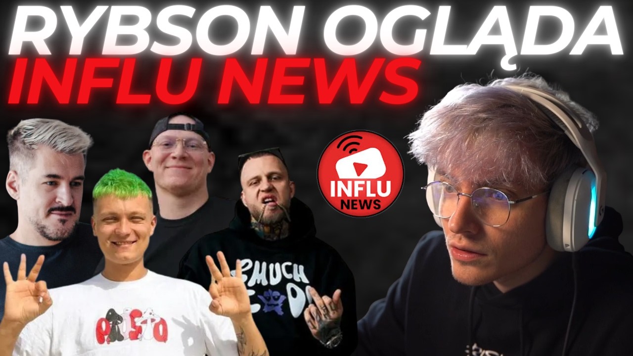 RYBSON OGLĄDA INFLU NEWS *Przemek pro jest zbyt pozytywny*