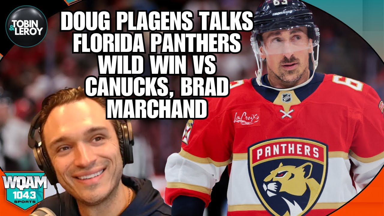Doug Plagens Talks Florida Panthers Wild Win vs Canucks, Brad Marchand