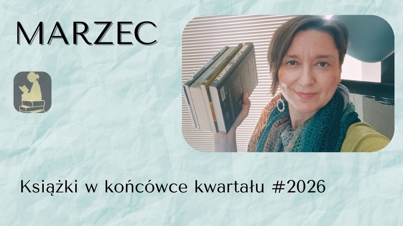 Czytelniczy miesiąc {MARZEC} I przeczytane książki #podsumowanie #bookwrapup