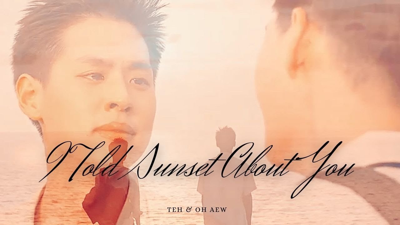 Teh & Oh-aew | I Told Sunset About You [1x05]