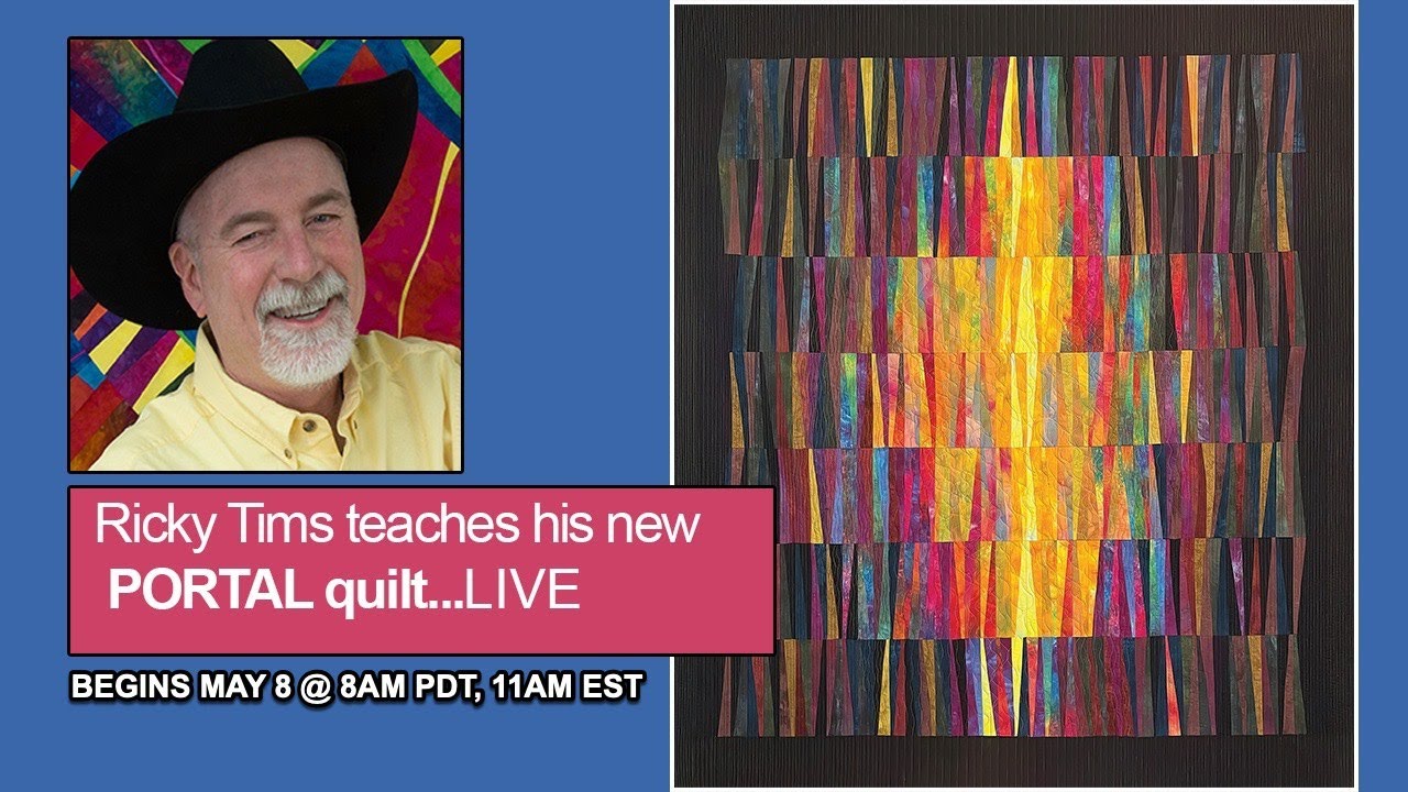 Ricky Tims LIVE - Free Quilt Class - The Portal Quilt - Class #1