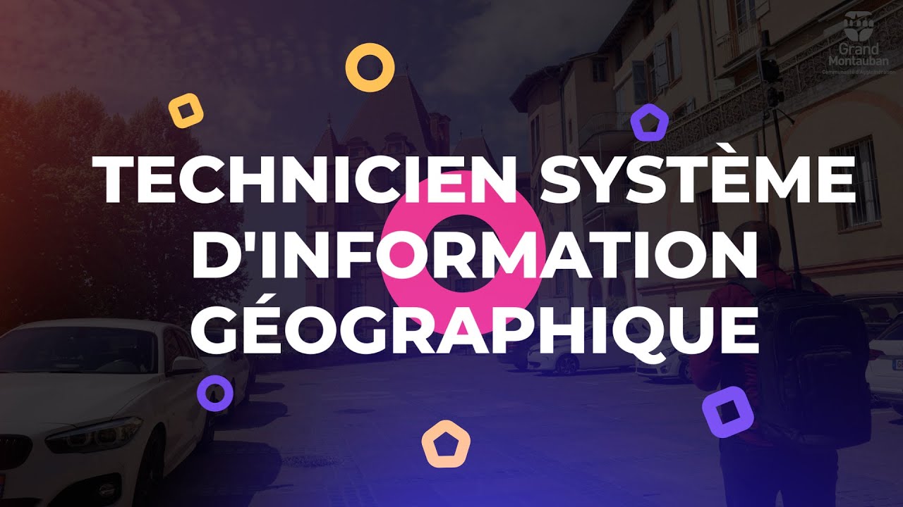 Mon métier : technicien Système d'Information Géographique