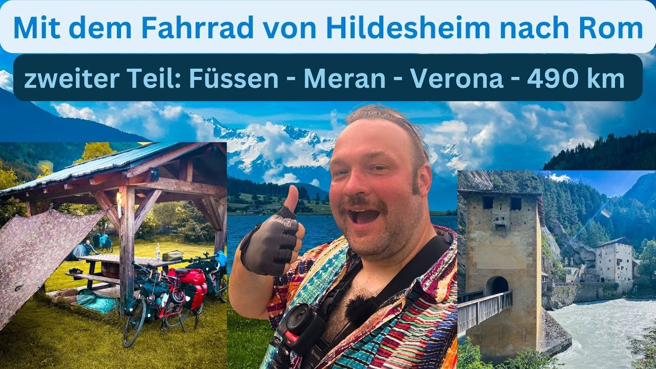 Meine Radtour nach Rom - 2. Teil: Von Füssen nach Verona, einmal über die Alpen