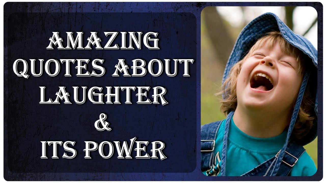 Amazing Quotes About Laughter & Its Power