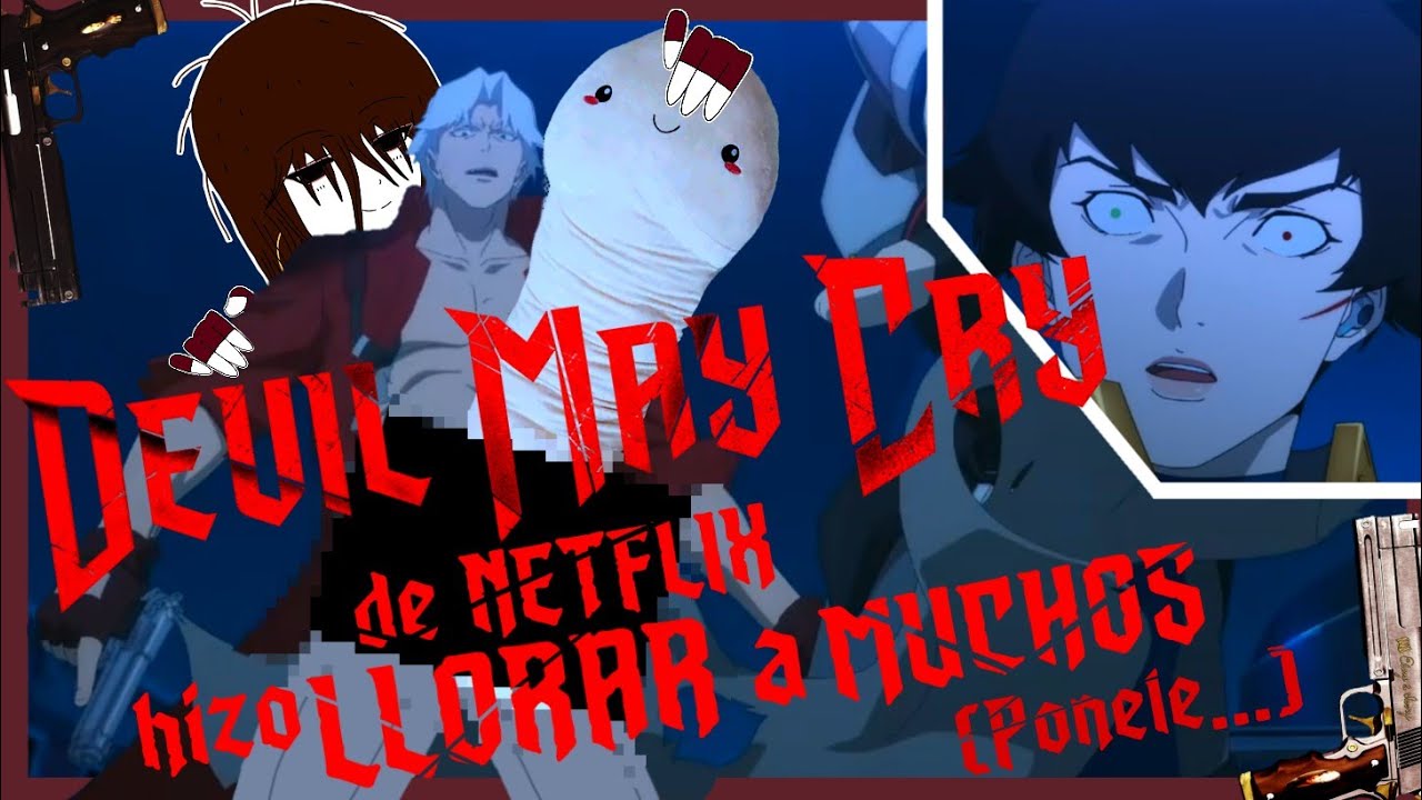 DEVIL MAY CRY de NETFLIX hizo LLORAR a MUCHOS