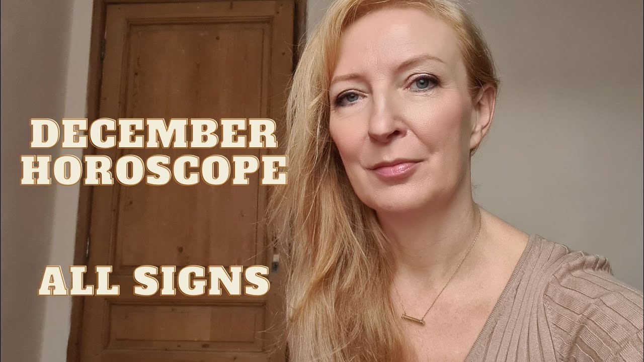 December 2022 horoscope ALL SIGNS