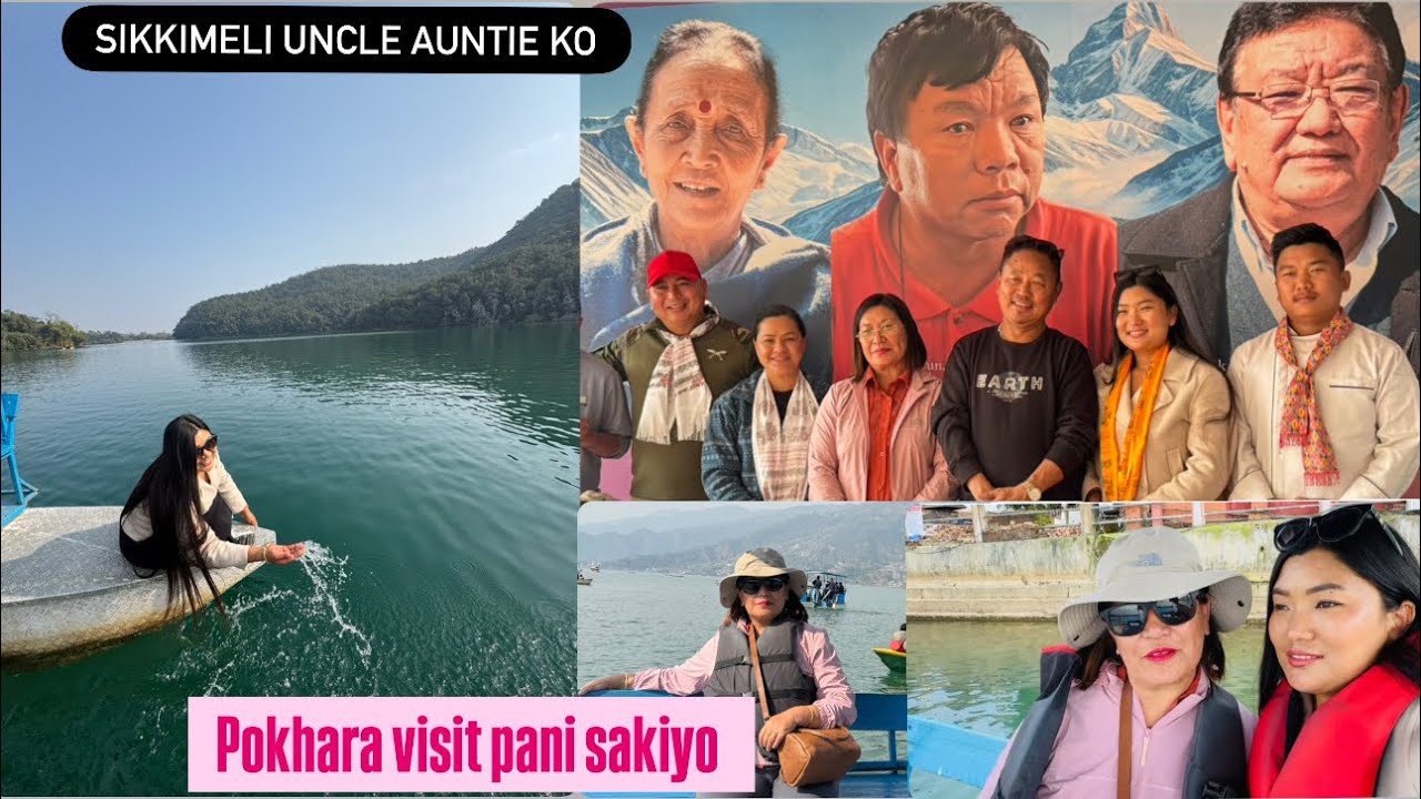 सिकेमेली Uncle Auntie पोखराको प्रख्यात स्थलहरू भुमेर सिक्किम फर्किनु भयो।