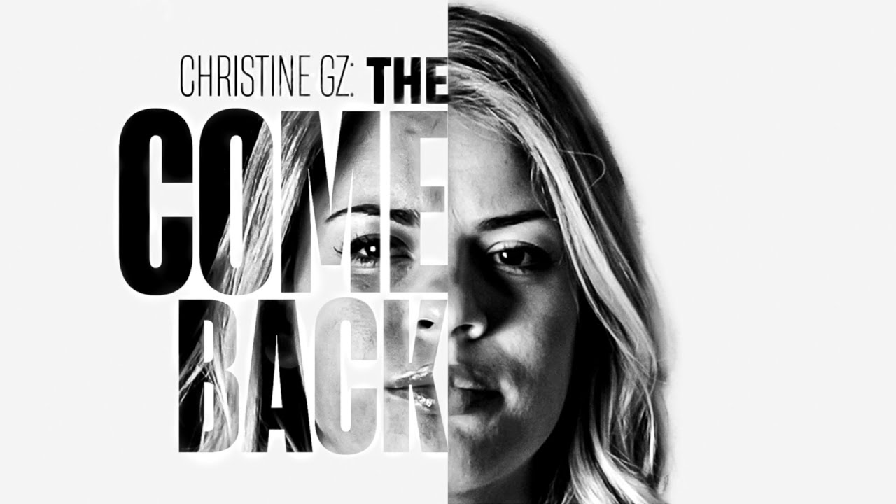 Christine GZ: The Comeback